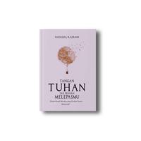 Gambar Tangan Tuhan Tak Pernah Melepasmu dari KETEMUBUKUONLINE Kab. Sleman 2 Tokopedia