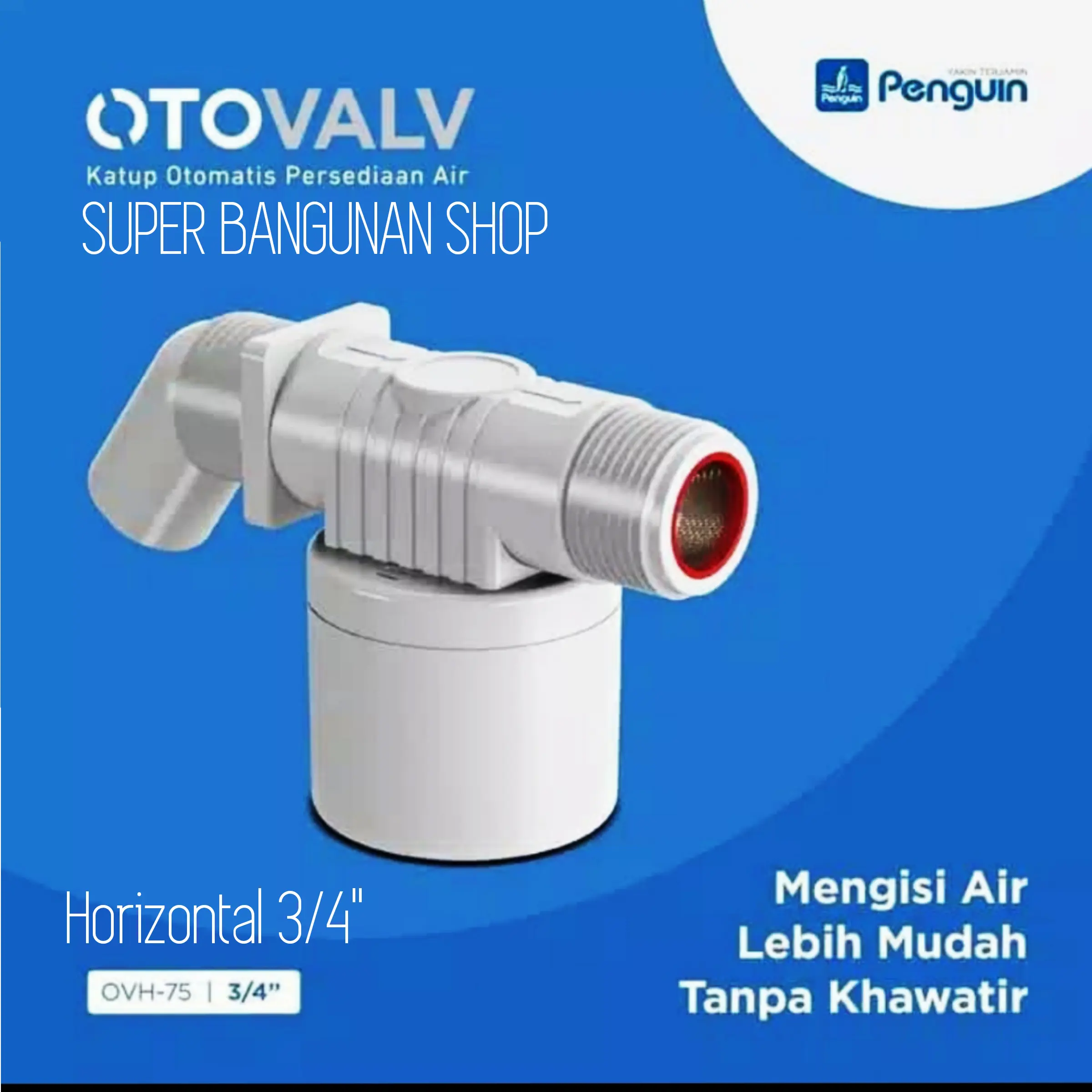 Otovalve Penguin 3/4" Horizontal OVH-75 3/4inch pelampung Otomatis Air Tangki atau Bak Mandi