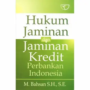 HUKUM JAMINAN DAN JAMINAN KREDIT PERBANKAN INDONESIA