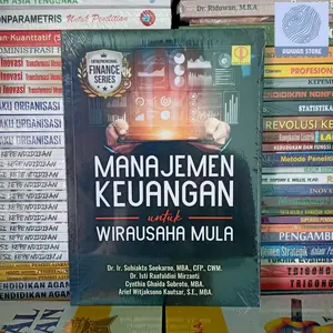 MANAJEMEN KEUANGAN UNTUK WIRAUSAHA MULA - Dr. Ir Subiakto Soekarno dkk