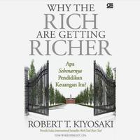 Gambar Why The Rich Are Getting Richer - Robert T Kiyosaki dari KETEMUBUKUONLINE Kab. Sleman 1 Tokopedia