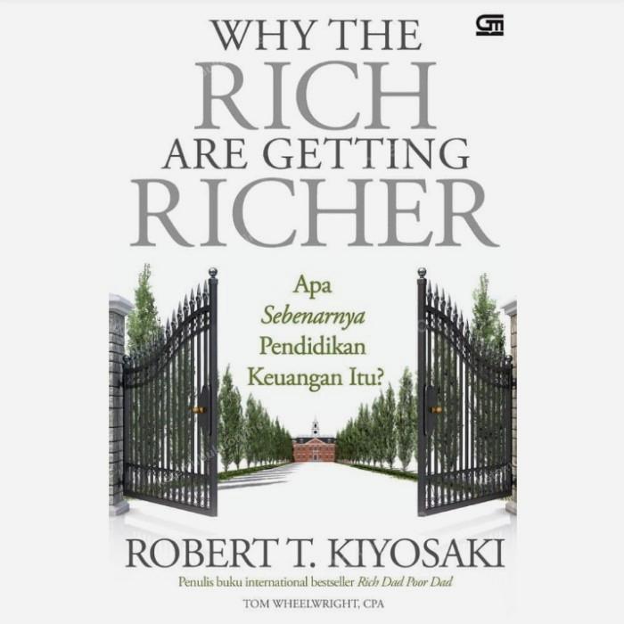 Gambar Why The Rich Are Getting Richer - Robert T Kiyosaki dari KETEMUBUKUONLINE Kab. Sleman Tokopedia