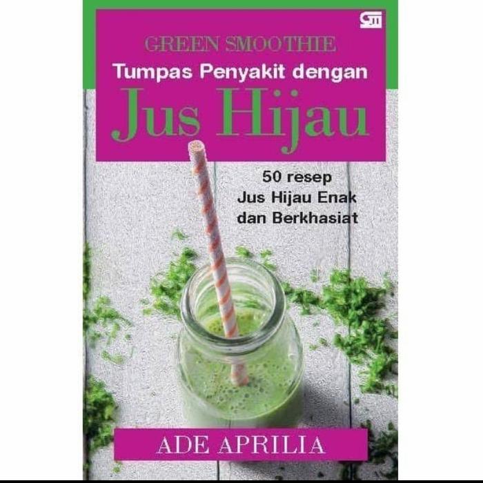 Gambar Green Smoothie Tumpas Penyakit dengan Jus Hijau dari KETEMUBUKUONLINE Kab. Sleman Tokopedia
