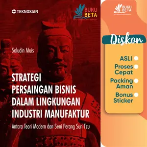 Strategi Persaingan Bisnis dalam Lingkungan Industri Manufaktur