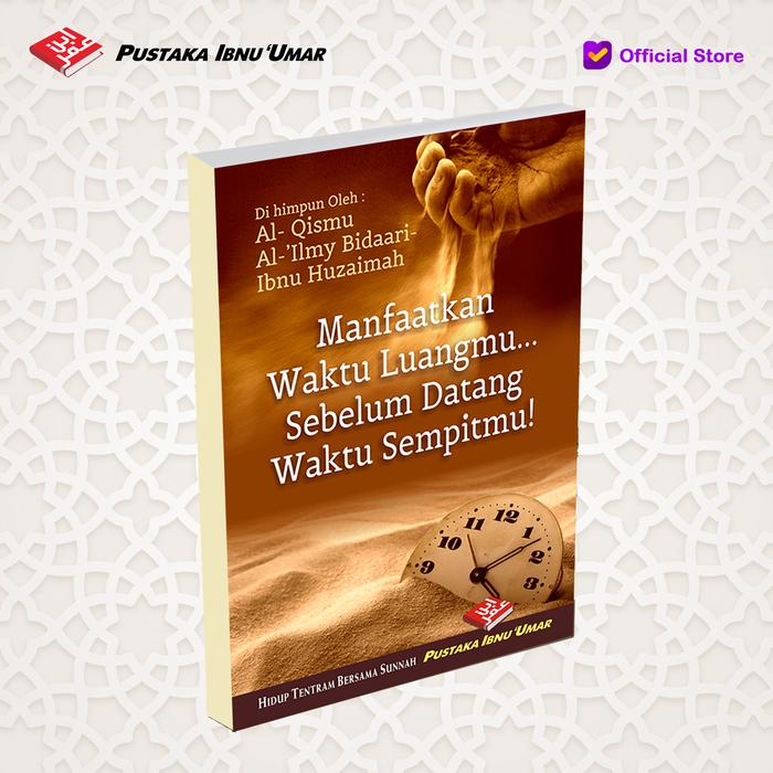 Gambar BUKU SAKU – MANFAATKAN WAKTU LUANGMU SEBELUM DATANG WAKTU SEMPITMU dari Pustaka Ibnu Umar Kota Administrasi Jakarta Timur Tokopedia