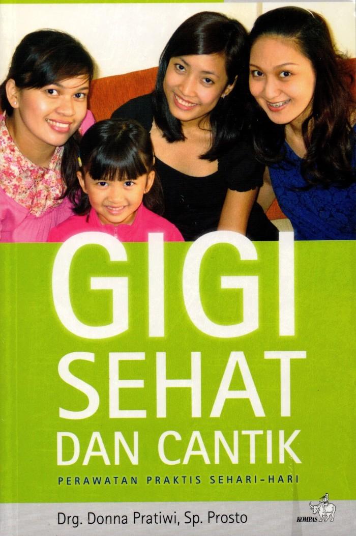 Gambar Gigi Sehat dan Cantik Perawatan Praktis Sehari - Hari dari KETEMUBUKUONLINE Kab. Sleman Tokopedia