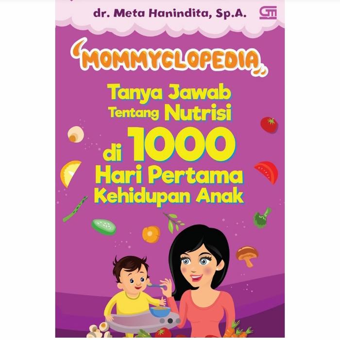 Gambar Mommyclopedia : Tanya - Jawab Tentang Nutrisi di 1000 Hari Pertama dari KETEMUBUKUONLINE Kab. Sleman Tokopedia