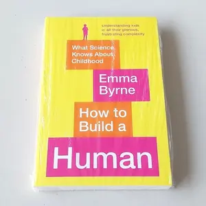 How to Build a Human : What Science Knows About Childhood
