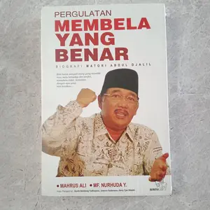 Pergulatan membela yang benar: biografi Matori Abdul Djalil