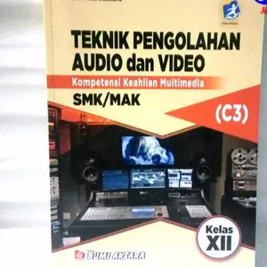 Buku AMS 15 TEKNIK PENGOLAHAN AUDIO DAN VIDEO ( C3 )  SMK MAK Kelas 12 XII Kurikulum 2013 REVISI BA BUPEL ORIGINAL ANTIK BS-SMK BUKU SEKOLAH Kabupaten Klungkung
