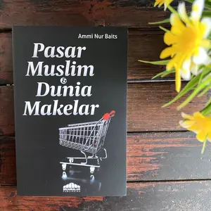 Buku Pasar Muslim dan Dunia Makelar Karya Ust. Ammi Nur Baits