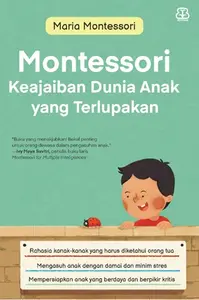 Montessori Keajaiban Dunia Anak yang Terlupakan Maria Montessori