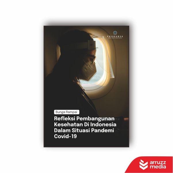 Gambar Bunga Rampai Refleksi Pembangunan Kesehatan di Indonesia dari arruzzmediastore Kab. Sleman Tokopedia