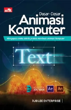 Dasar-Dasar Animasi Komputer - Jubilee Enterprise (ELEXMEDIA)