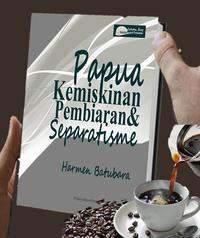 Gambar Papua Kemiskinan Pembiaran dan Separatisme dari Bukuperbatasan Kota Bandung 5 Tokopedia