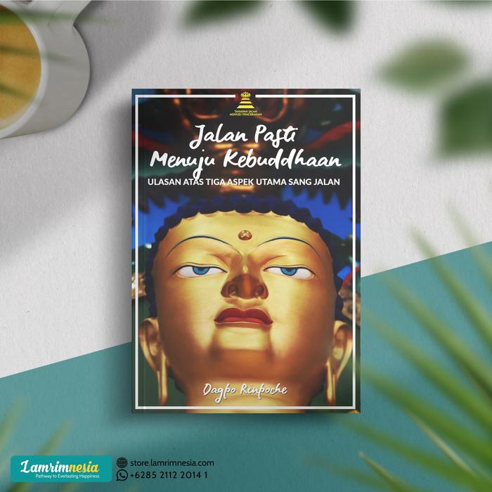 Gambar Jalan Pasti Menuju Kebuddhaan: Ulasan Tiga Aspek Utama Sang Jalan dari Lamrimnesiastore Kota Bandung Tokopedia