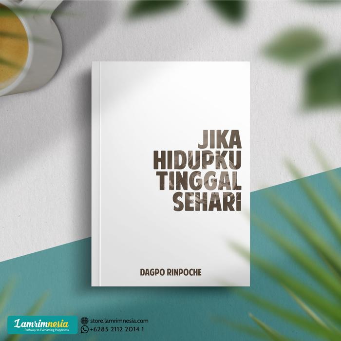Gambar Jika Hidupku Tinggal Sehari: Apa yang Bisa Kuperbuat? dari Lamrimnesiastore Kota Bandung Tokopedia