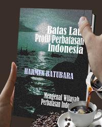 Gambar Batas Laut Profil Perbatasan Indonesia dari Bukuperbatasan Kota Bandung 5 Tokopedia