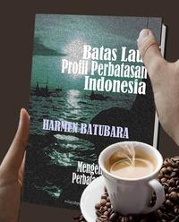 Gambar Batas Laut Profil Perbatasan Indonesia dari Bukuperbatasan Kota Bandung 3 Tokopedia