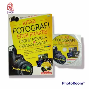 Buku Kitab Fotografi Edisi Praktis Untuk Pemula & Orang Awam