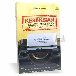 Kesaksian Pelaku Sejarah Darul Islam (DI/TII) - Darul Uswah