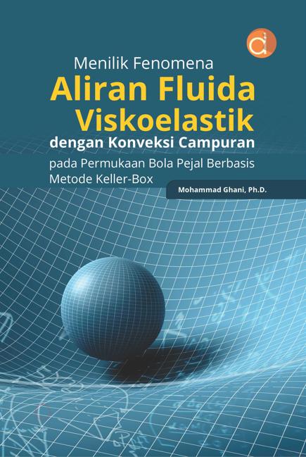 Buku Menilik Fenomena Aliran Fluida Viskoelastik BUKU TEKNIK Shop Buku Menilik Fenomena Aliran Fluida Viskoelastik BUKU TEKNIK Shop