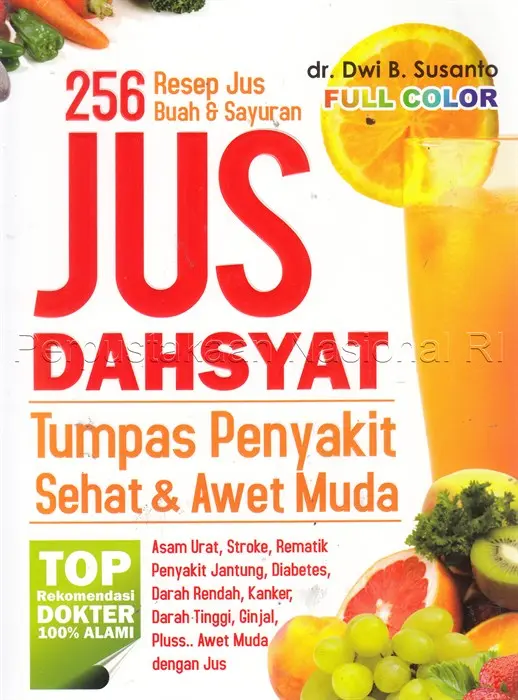 256 Resep Jus Dahsyat Tumpas Penyakit,Sehat, Dan Awet Muda (Cemerlang) 2