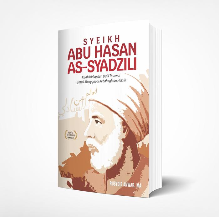 Gambar Syeikh Abu Hasan As-Syadzili : Kisah Hidup dan Dalil Tasawuf untuk Men dari Araska Publisher Kab. Bantul Tokopedia