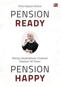 Pension Ready, Pension Happy : Menuju Kemerdekaan Finansial Sebelum 50