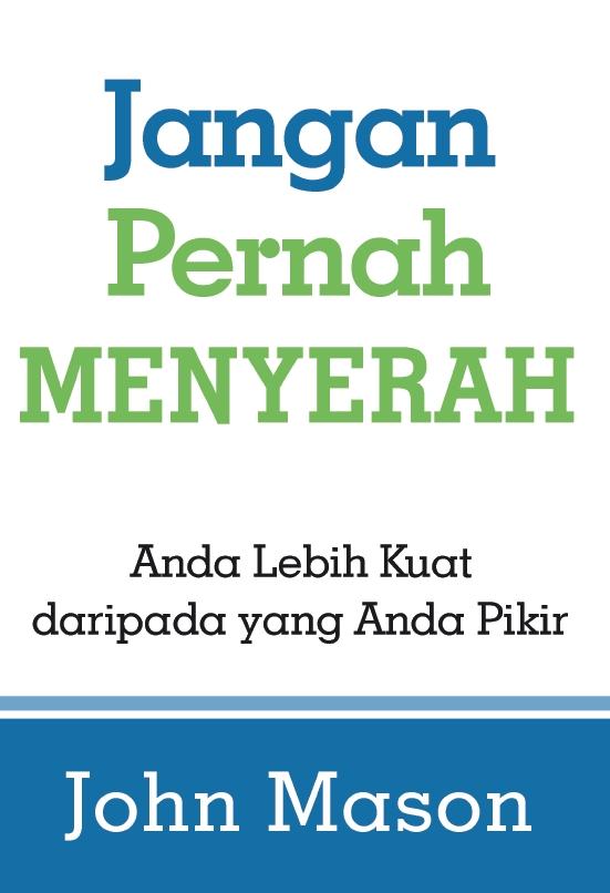 Gambar Jangan Pernah Menyerah - John Mason dari Light Publishing store Kota Administrasi Jakarta Barat Tokopedia