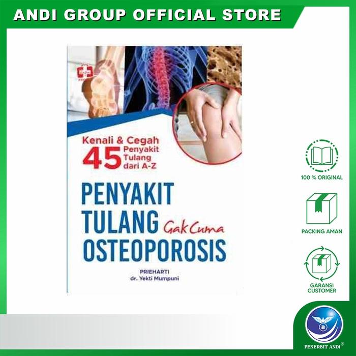 Gambar Penyakit Tulang Gak Cuma Osteoporosis; Kenali & Cegah 45 Pen. Tulang dari Andi Publisher Kab. Sleman Tokopedia