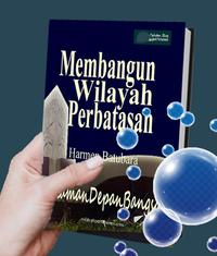 Gambar Membangun Halaman Depan Bangsa Catatan Blog Prajurit Perbatasan dari Bukuperbatasan Kota Bandung 3 Tokopedia