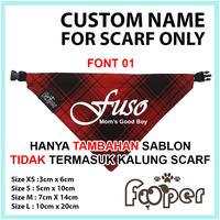 Gambar Tambahan Sablon Nama Di Scarf / Custom Name Bandana - XS (3x6 CM), FONT 1 dari Fooper Kota Administrasi Jakarta Barat 1 Tokopedia