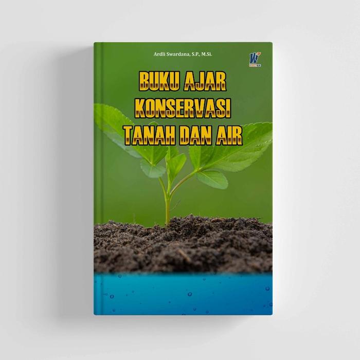 Gambar Buku Ajar Konservasi Tanah Dan Air Penulis : Ardli Swardana, S.P., M.S dari tokowawasanilmubms Kota Yogyakarta Tokopedia