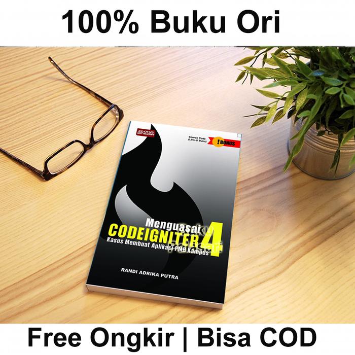Jual Buku Menguasai Codeigniter 4 Kasus Membuat Aplikasi PMB Kampus ...