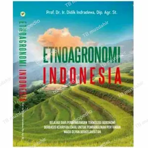 Buku Etnoagronomi Indonesia Penulis: Prof. Dr. Ir. Didik Indradewa