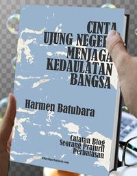 Gambar Cinta Ujung Negeri Menjaga Kedaulatan Bangsa dari Bukuperbatasan Kota Bandung 2 Tokopedia