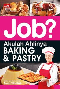 Gambar Job? Akulah Ahlinya Baking & Pastry dari Gramedia Kota Palembang 2 Tokopedia