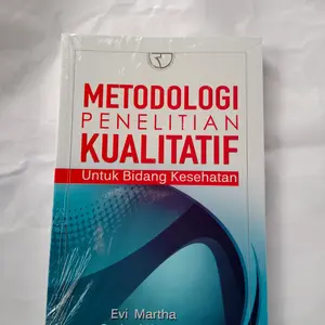 METODOLOGI PENELITIAN KUALITATIF UNTUK BIDANG KESEHATAN-Evi Martha