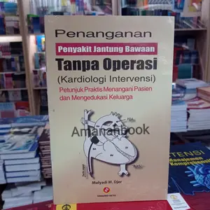 Penanganan Penyakit Jantung Bawaan Tanpa Operasi - Mulyadi Djer