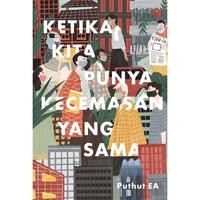 Gambar Buku Ketika Kita Punya Kecemasan Yang Sama - Puthut EA dari KETEMUBUKUONLINE Kab. Sleman 1 Tokopedia