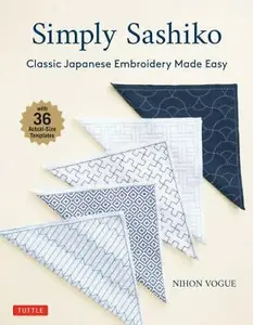 Simply Sashiko: Classic Japanese Embroidery Made Easy - 9784805316245