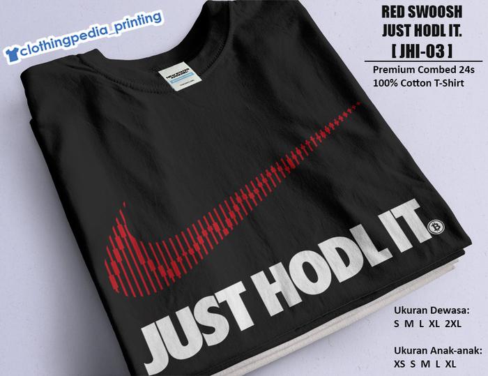 Gambar Kaos Red Swoosh Just Hodl It Logo Bitcoin BTC Cryptocurrency T-Shirt dari Clothingpeda-Printing Kota Malang Tokopedia