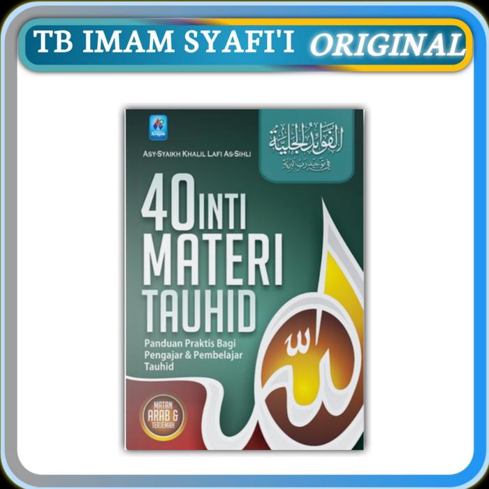 Gambar PUSTAKA ARAFAH | Buku 40 Inti Materi Tauhid | Panduan Praktis Bagi Pengajar Dan Pembalajaran Tauhid dari TOKO BUKU IMAM SYAFI'I Kab. Bekasi Tokopedia