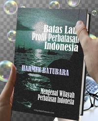 Gambar Batas Laut Profil Perbatasan Indonesia dari Bukuperbatasan Kota Bandung 2 Tokopedia