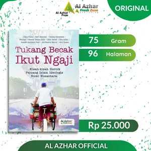 Tukang Becak Ikut Ngaji (Al-Azhar press) Kisah Heroik Pejuang Islam