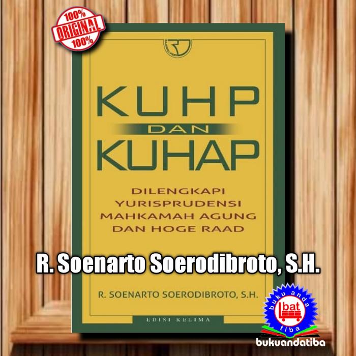 Gambar KUHP DAN KUHAP DI LENGKAPI YURISPRUDENSI MA dan HOGE RAAD - SUNARTO S dari bukuandatiba Kota Bandung Tokopedia