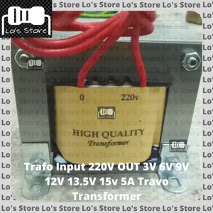 Trafo Travo Transformer Input 220V OUT 3V 6V 9V 12V 13.5V 15v 18V 5A