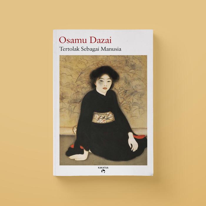 Gambar Osamu Dazai - Tertolak Sebagai Manusia (No Longer Human) dari Penerbit Kakatua Kab. Bantul Tokopedia