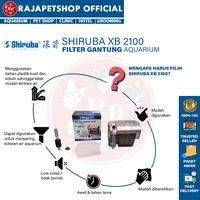 Gambar ( HANG ON FILTER ) SHIRUBA XB 2100 GANTUNG HANGING AQUARIUM AQUASCAPE dari Rajapetshop Official Kota Surabaya 3 Tokopedia